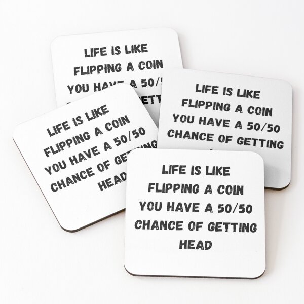 Item preview, life is like flipping a coin, you have a 50/50 chance of getting head designed and sold by DFL-store.