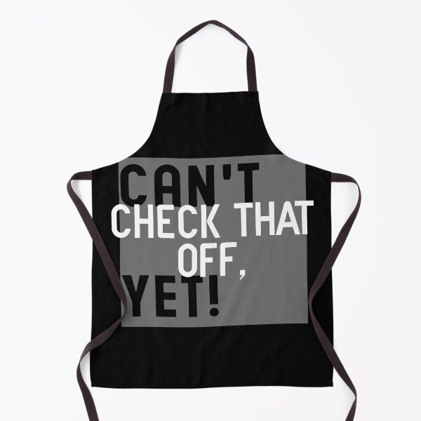 Item preview, Can't Check That Off Yet - Motivational designed and sold by Blonc-ou.