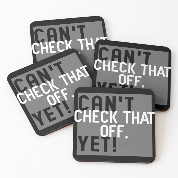 Item preview, Can't Check That Off Yet - Motivational designed and sold by Blonc-ou.