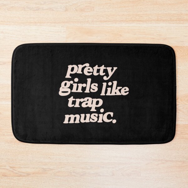 Item preview, Pretty Girlss Like Trap Music.. designed and sold by SHGraphix.