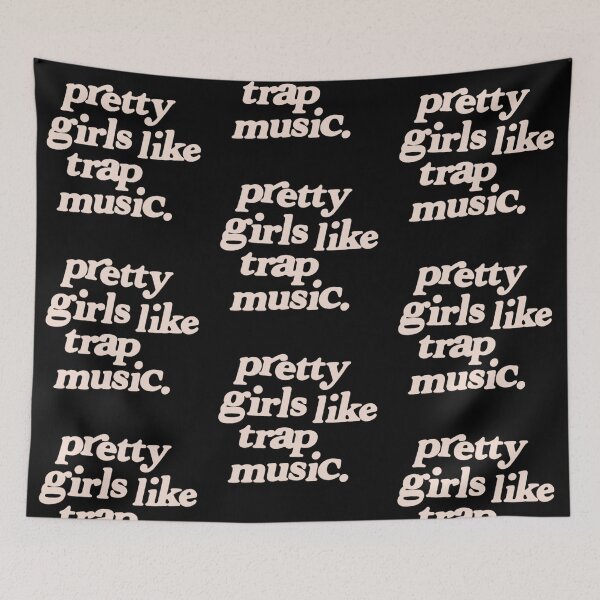 Item preview, Pretty Girlss Like Trap Music.. designed and sold by SHGraphix.