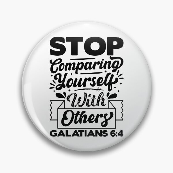 Item preview, Stop Comparing Yourself With Others - Galatians 6:4 designed and sold by plushism.