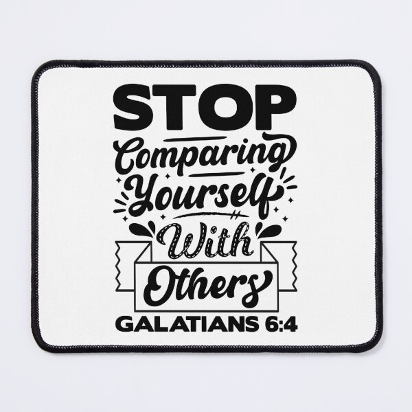 Item preview, Stop Comparing Yourself With Others - Galatians 6:4 designed and sold by plushism.