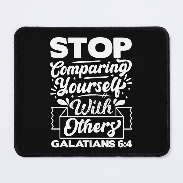 Item preview, Stop Comparing Yourself With Others - Galatians 6:4 designed and sold by plushism.
