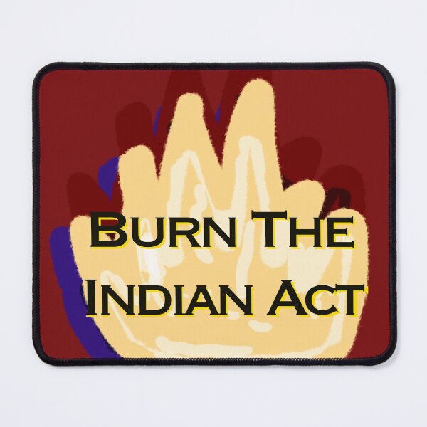 Item preview, Fire with Burn the Indian Act Text - Decolonize designed and sold by jolabrese.