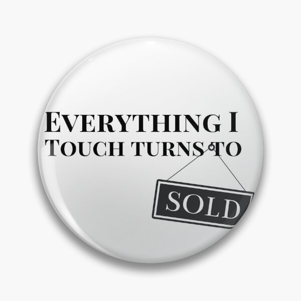 Item preview, Everything I touch turns to sold designed and sold by Ashley0016.