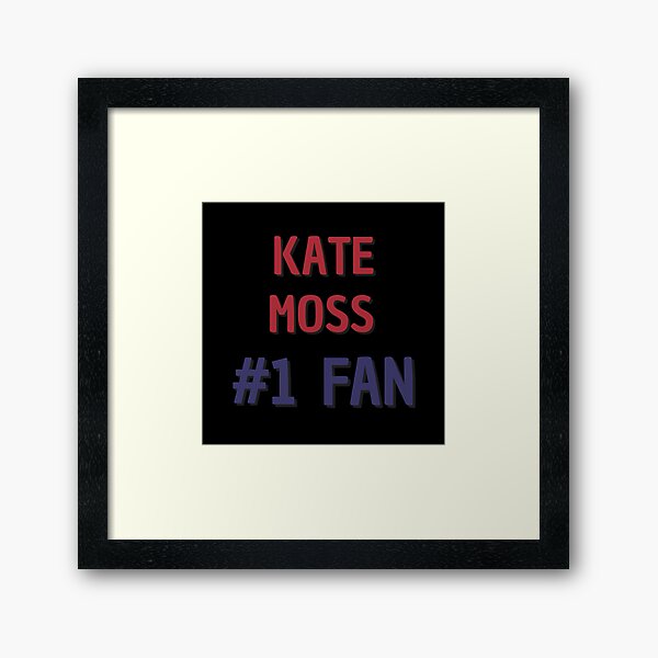 Item preview, Kate Moss - #1 Fan designed and sold by Rybariuns.