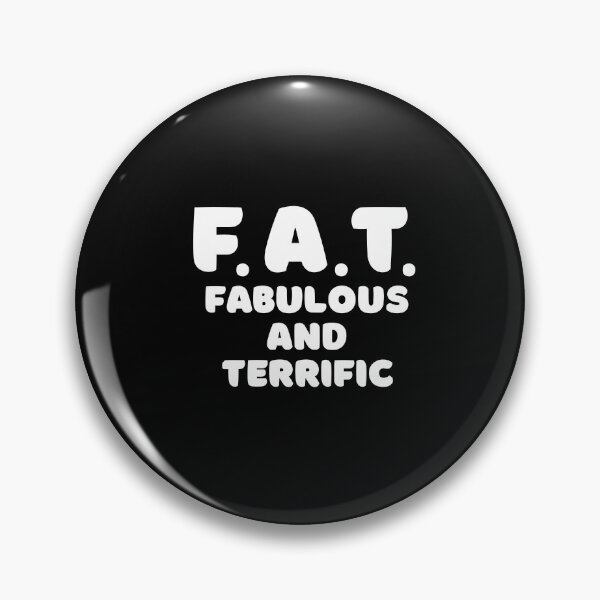 Item preview, Acronym For FAT | Fabulous And Terrific (White Font) | Acronym designed and sold by ACRONYMSONLY.