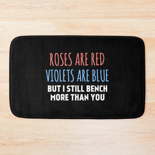 Item preview, Roses are red, Violets are Blue, I bench more than you ! designed and sold by EnzoVectorism.