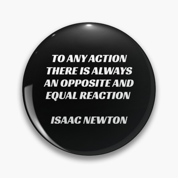 Item preview, Famous newton quotes -  To any action there is always an opposite and equal reaction designed and sold by Inspirationmotivation.