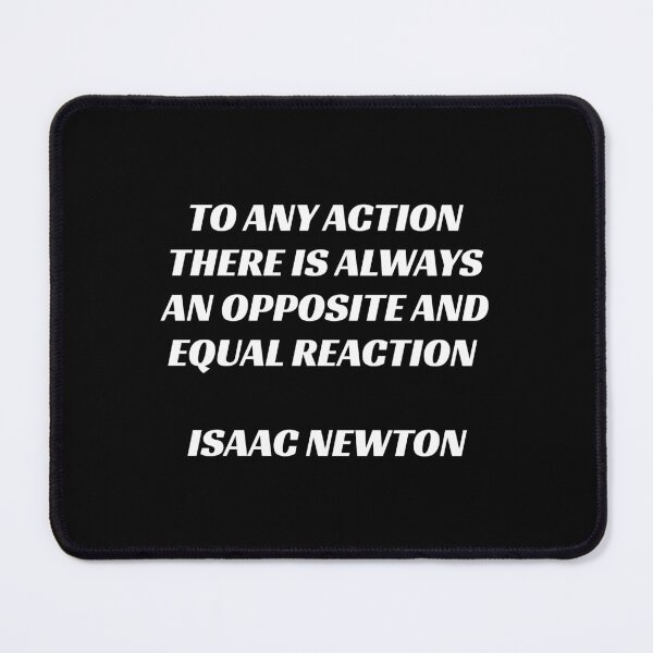 Item preview, Famous newton quotes - To any action there is always an opposite and equal reaction designed and sold by Inspirationmotivation.
