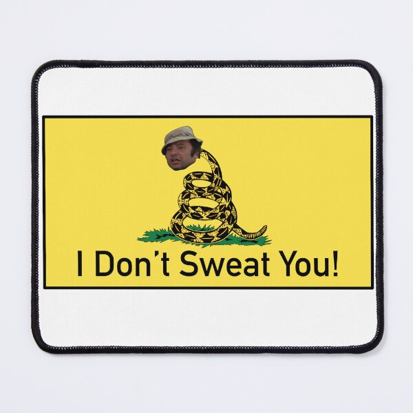 Item preview, “I Don’t Sweat You!” Paulie Pennino designed and sold by Sonofaseacook.