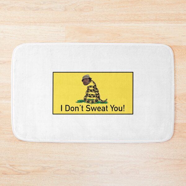 Item preview, “I Don’t Sweat You!” Paulie Pennino designed and sold by Sonofaseacook.