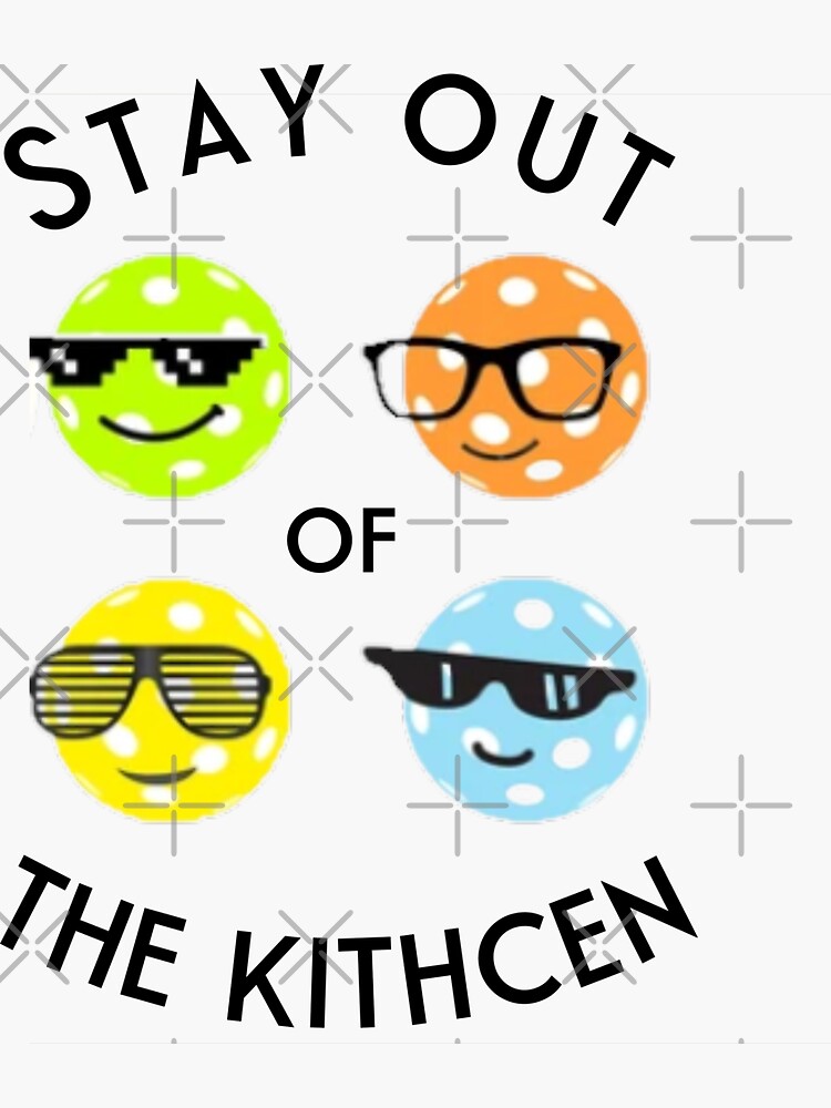 "Stay Out Of The Kitchen,Funny Pickleball Player" Sticker for Sale by