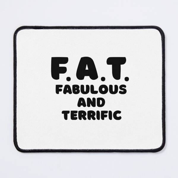 Item preview, Acronym For FAT | Fabulous And Terrific (Black Font) | Acronym designed and sold by ACRONYMSONLY.