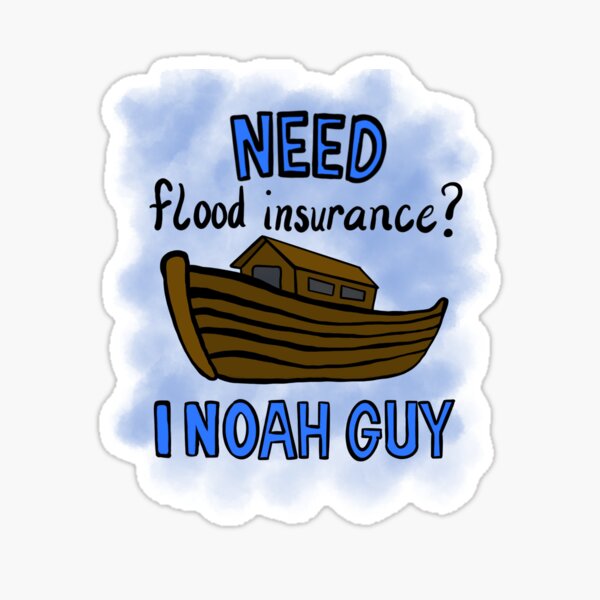 Item preview, Noah Guy flood insurance  designed and sold by Cara Adelmann.
