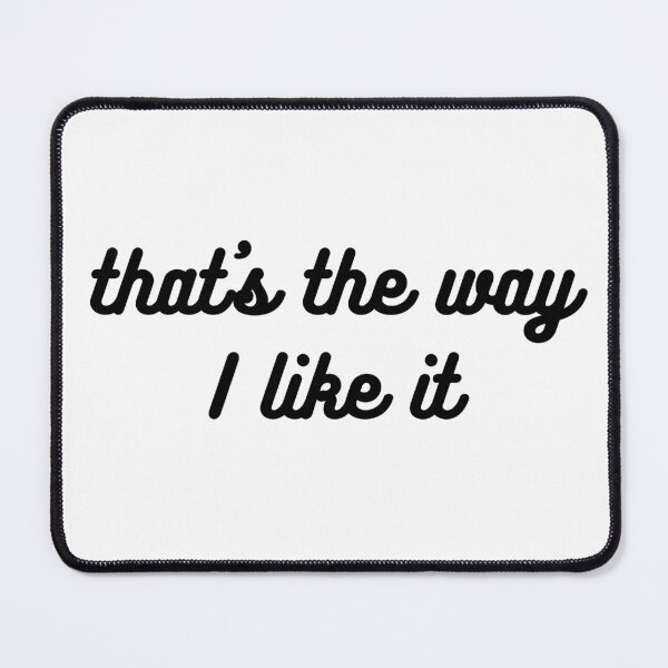 Item preview, that's the way I like it designed and sold by cosygal.