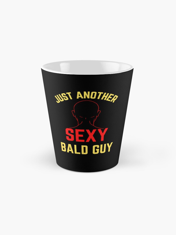 Bald men are sexy coffee mug - Granville Designs