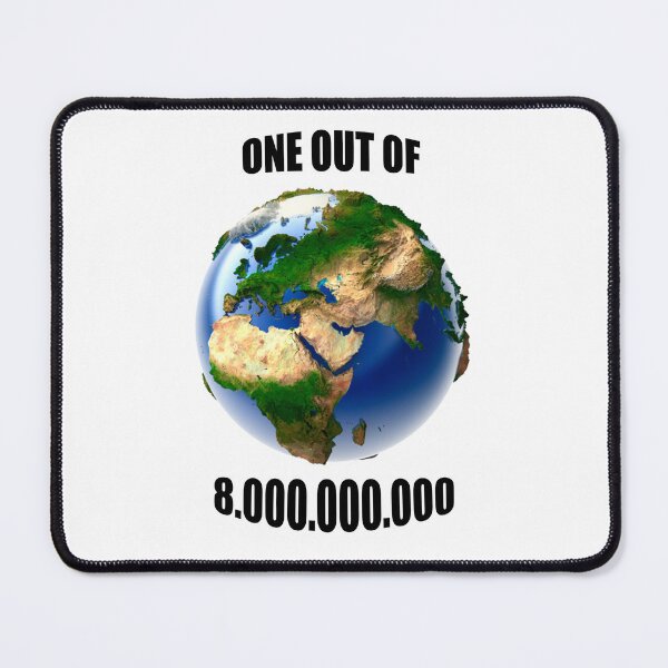 Item preview, ONE OF 8,000,000,000, 8-BILLION Funny Population Meme designed and sold by Ambilart1.