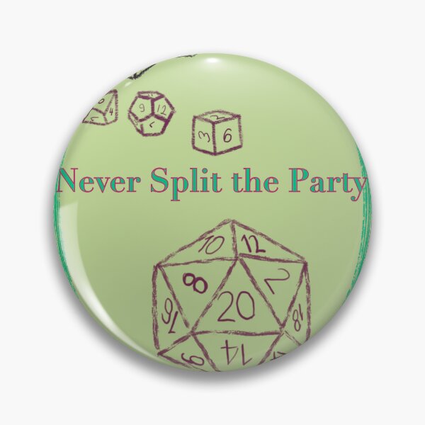 Item preview, Never Split the Party Green Text on Green Badge - TTRPG designed and sold by jolabrese.