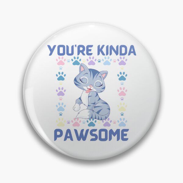 Item preview, You're Kinda Pawsome - Cute Kitten designed and sold by WisdomInspired.