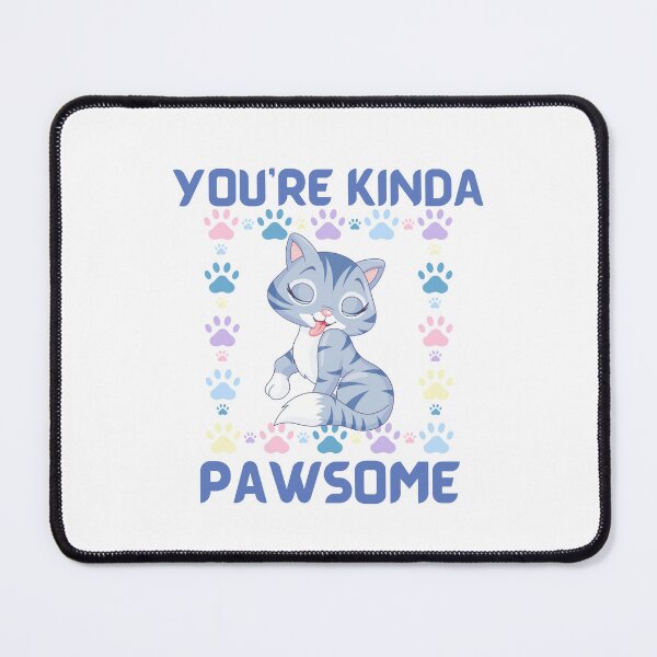 Item preview, You're Kinda Pawsome - Cute Kitten designed and sold by WisdomInspired.
