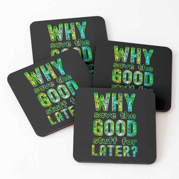 Item preview, Why Save The Good Stuff For Later?  designed and sold by Sun Sand & Sea Art.