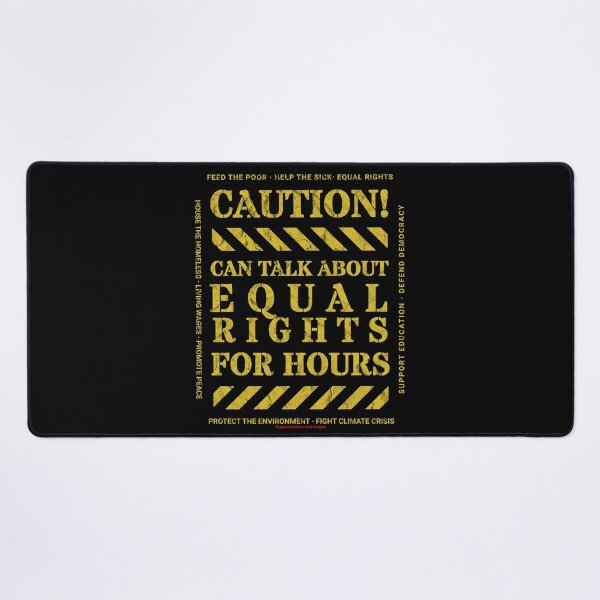 Item preview, Caution v11 Equal Rights by Progressive Movement funny black humor sign says you can talk about this trending topic for hours designed and sold by ProgressiveLeft.
