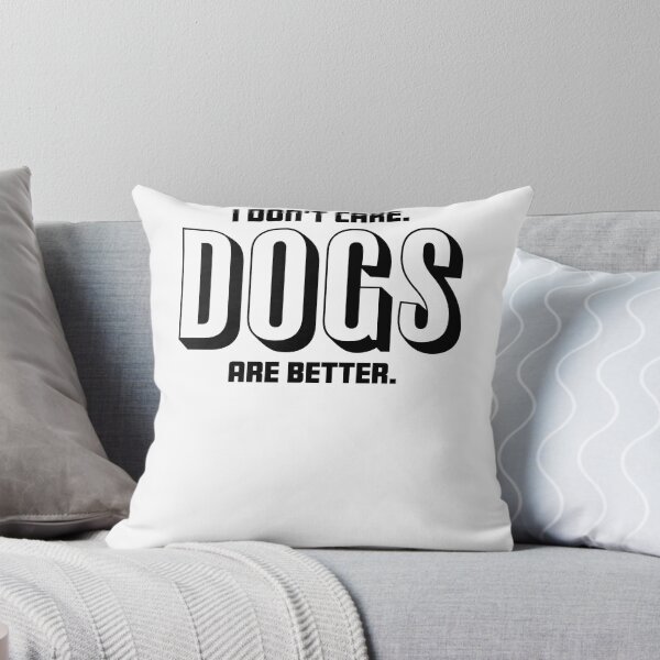 Artikelvorschau, Es ist mir egal. Hunde sind besser. Für Hundeliebhaber, die wissen, dass Hunde überlegene Haustiere sind. entworfen und verkauft von Gold Wings Tees.
