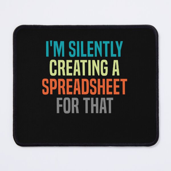 Item preview, I'm Silently Creating a Spreadsheet for That Actuary designed and sold by artzaka.