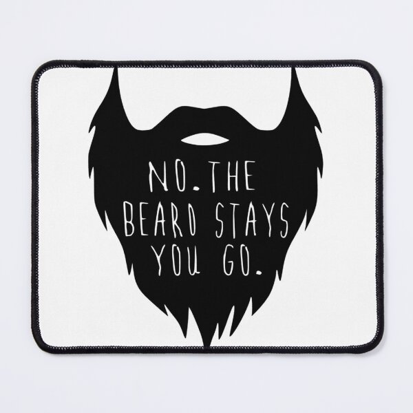 Item preview, The Beard Stays. You go. designed and sold by OwlBeDesigning.