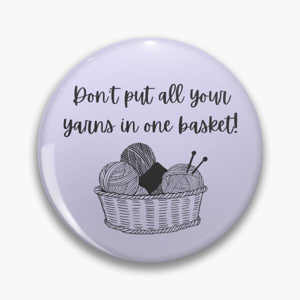 Item preview, Don't put all your yarns in one basket knitting pun designed and sold by 442b.