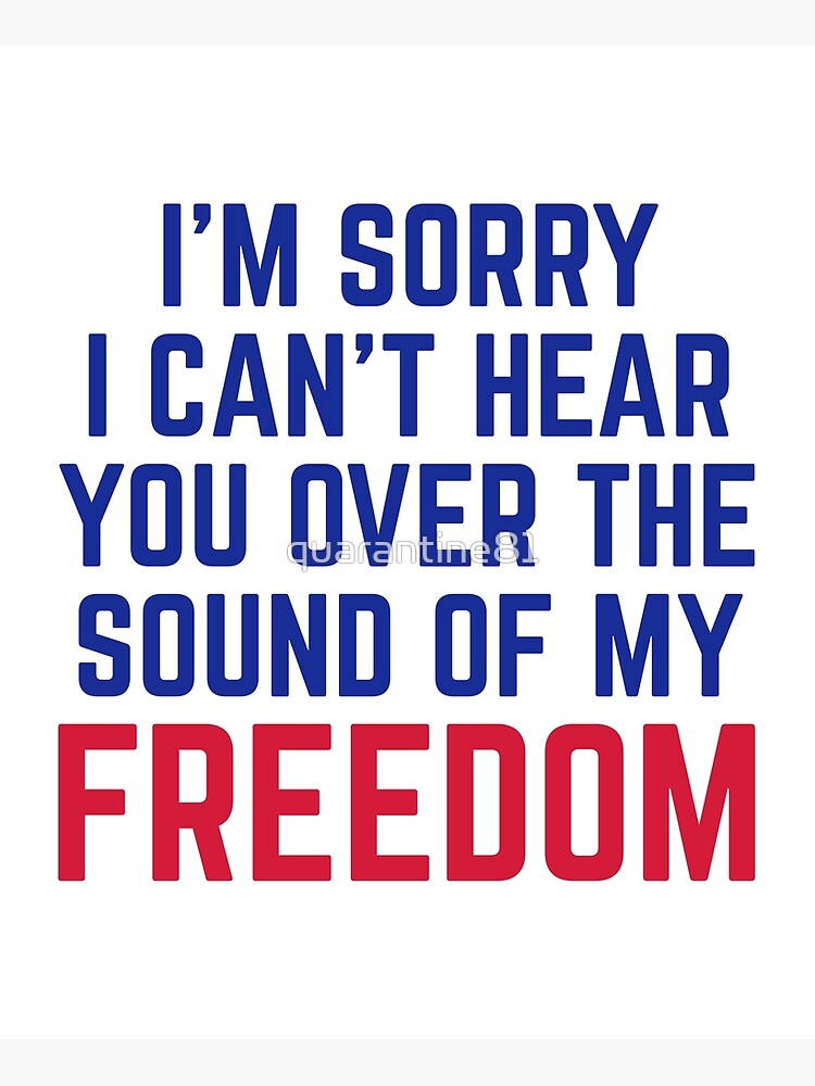 The Sound Of My Freedom Funny Quote | Poster