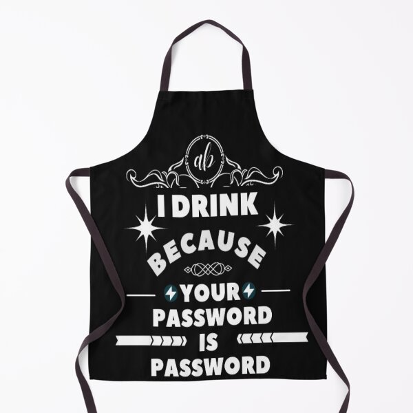 Item preview, I Drink Because Your Password Is Password designed and sold by dyart painting.
