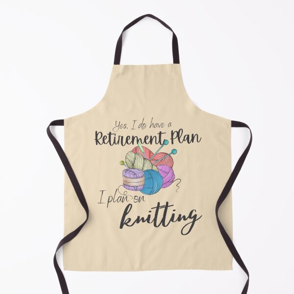 Item preview, Yes I do have a retirement plan, I plan on knitting designed and sold by 442b.
