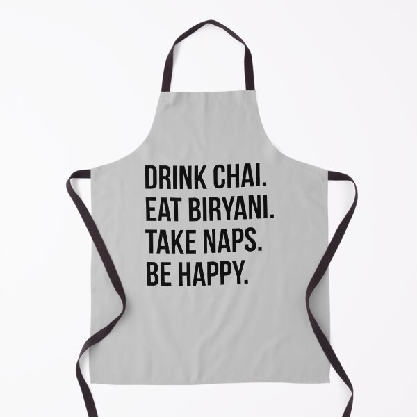 Item preview, Drink Chai Eat Biryani Take Naps Be Happy designed and sold by kamrankhan.