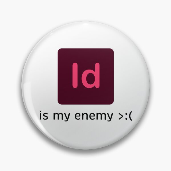 Item preview, Adobe InDesign Is My Enemy >:( designed and sold by The Fordham Observer.