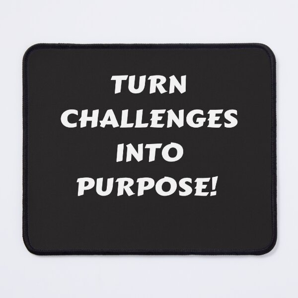 Item preview, Inspirational Words Turn Challenges into Purpose! designed and sold by Cultradesign.