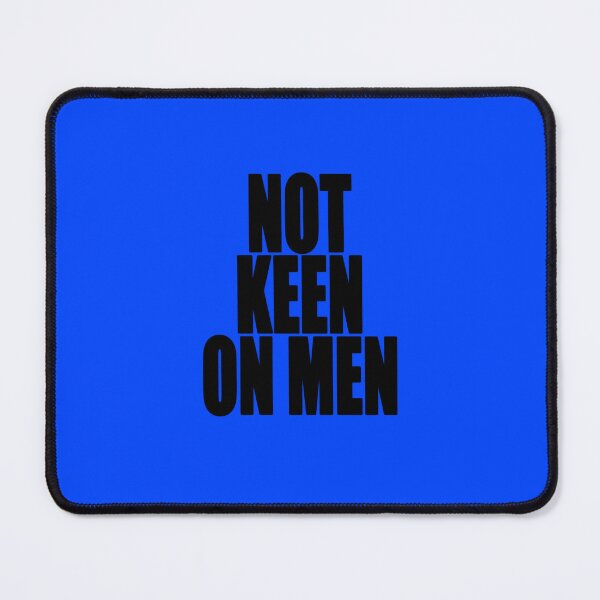 Item preview, NOT KEEN ON MEN designed and sold by Savant2001.