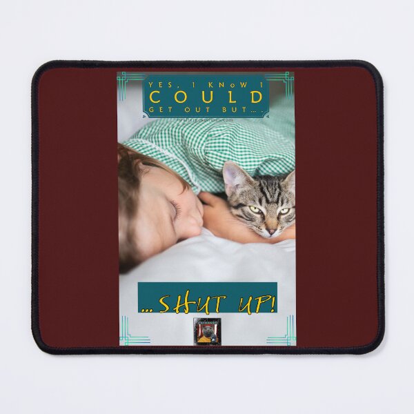 Item preview, Yes, I know I could get out but…SHUT UP! designed and sold by Walter G. Esselman.