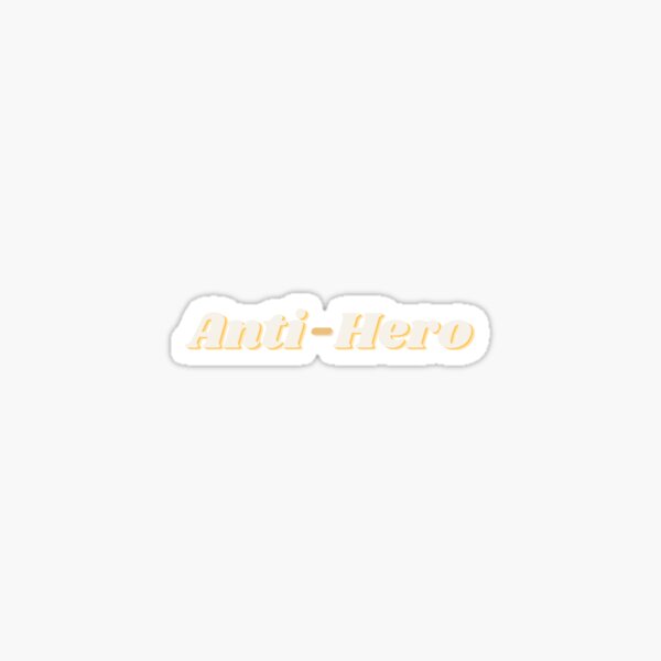 “Anti-Hero” Sticker for Sale by lucyrobertss | Redbubble