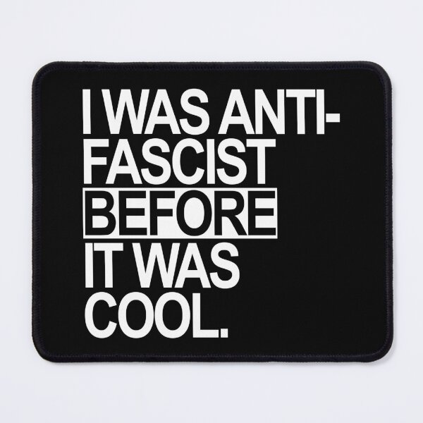 Item preview, I WAS ANTI-FASCIST BEFORE IT WAS COOL designed and sold by Thelittlelord.