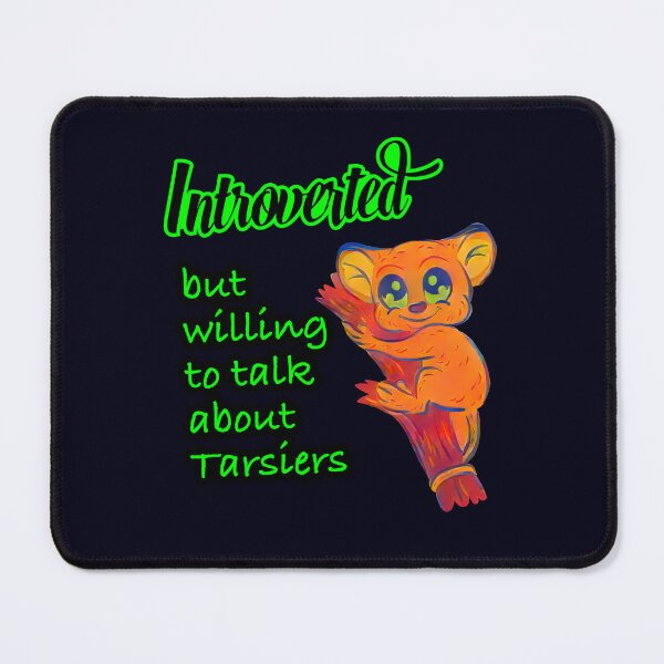Item preview, Introverted but Willing to Discuss Tarsiers designed and sold by Sapphire07.