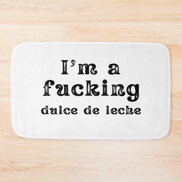 Item preview, I'm a fucking dulce de leche  designed and sold by Ashley0016.
