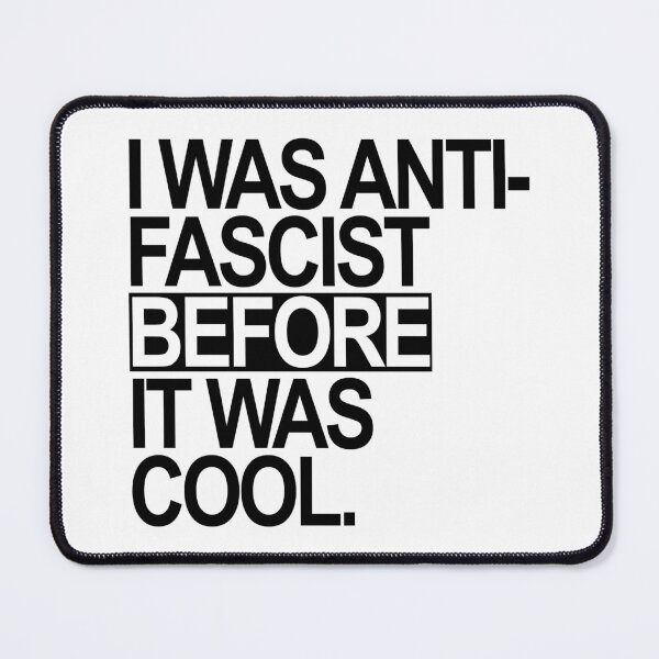 Item preview, I WAS ANTI-FASCIST BEFORE IT WAS COOL (BLACK) designed and sold by Thelittlelord.