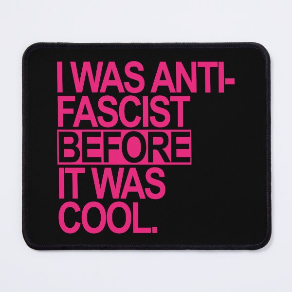 Item preview, I WAS ANTI-FASCIST BEFORE IT WAS COOL (HOT PINK) designed and sold by Thelittlelord.