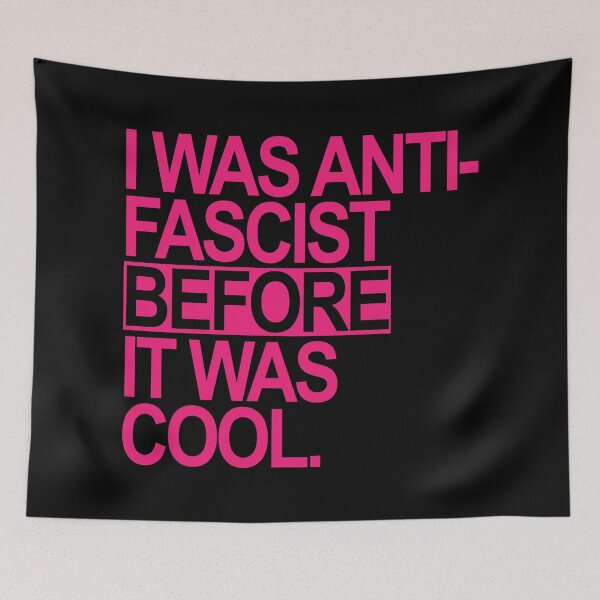 Item preview, I WAS ANTI-FASCIST BEFORE IT WAS COOL (HOT PINK) designed and sold by Thelittlelord.