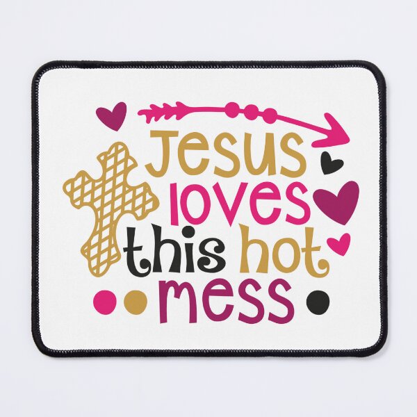 Item preview, Jesus Loves This Hot Mess designed and sold by SpotWarehouse.