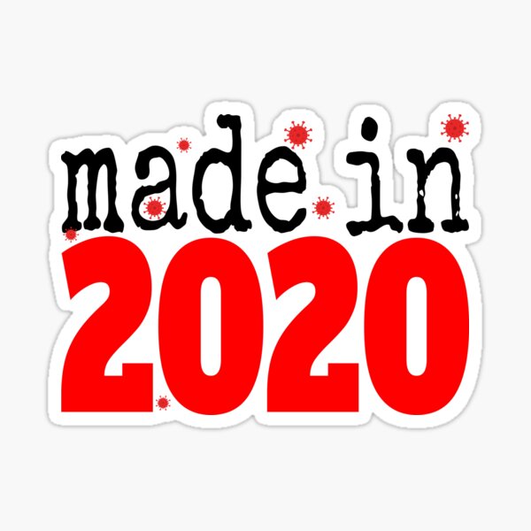 made-in-2020-design-sticker-for-sale-by-estudioflores-redbubble