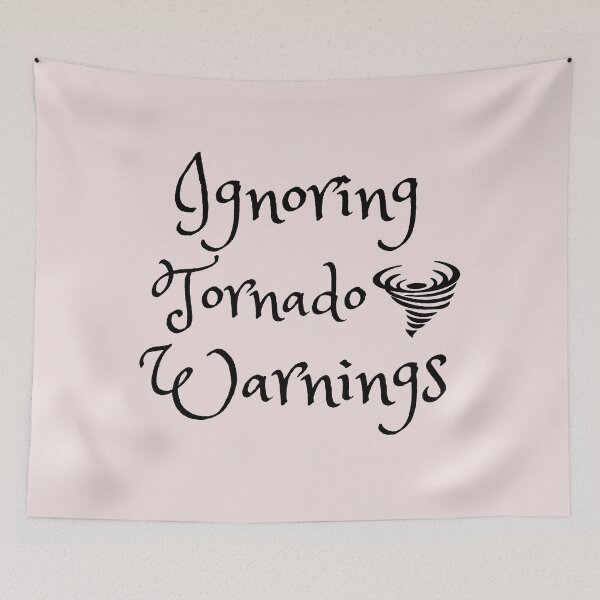 Item preview, Ignoring Tornado Warnings designed and sold by katiebca2.